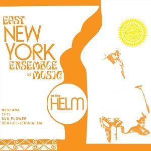 EAST NEW YORK ENSEMBLE DE MUSIC / イースト・ニュー・ヨーク・アンサンブル・デ・ミュージック / AT THE HELM!