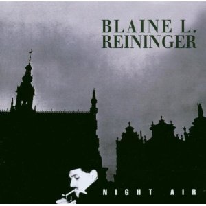 BLAINE L.REININGER / ブレイン・レイニンガー / NIGHT AIR
