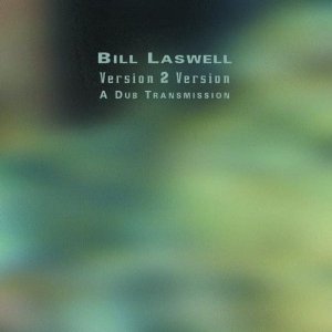 BILL LASWELL / ビル・ラズウェル / VERSION 2 VERSION A