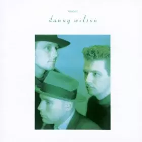 DANNY WILSON / MEET DANNY WILSON