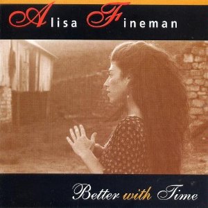 ALISA FINEMAN / BETTER WITH TIME