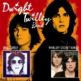 DWIGHT BAND TWILLEY / SINCERELY/TWILLEY DONT MIND