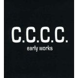 C.C.C.C. / EARLY WORKS