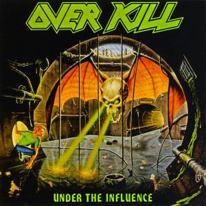 OVERKILL / オーヴァーキル / UNDER THE INFLUENCE