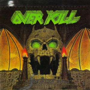OVERKILL / オーヴァーキル / THE YEARS OF DECAY