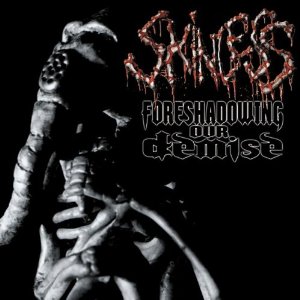 SKINLESS / スキンレス / FORESHADOWING OUR DEMISE