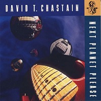 DAVID T. CHASTAIN / デヴィッド・チャステイン / NEXT PLANET PLEASE