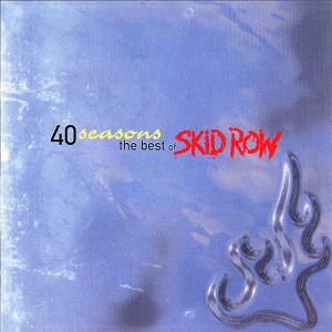 SKID ROW / スキッドロウ / 40 SEASONS-BEST OF SKID ROW