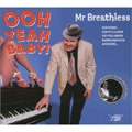 MR BREATHLESS / OOH YEAH BABY!