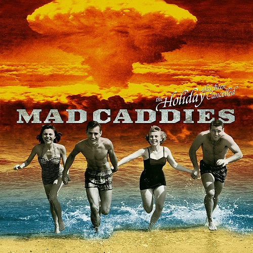MAD CADDIES / マッドキャディーズ / HOLIDAY HAS BEEN CANCELLED EP