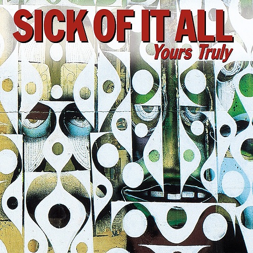 SICK OF IT ALL / シックオブイットオール / YOURS TRULY