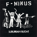 F-MINUS / エフマイナス / SUBURBAN BLIGHT