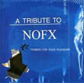TRIBUTE TO NOFX / TRIBBED FOR YOUR PLEASURE