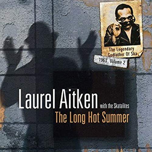 LAUREL AITKEN & THE SKATALITES / LONG HOT SUMMER 