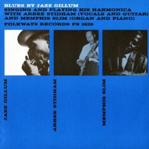 JAZZ GILLUM / ジャズ・ジラム / BLUES BY JAZZ GILLUM SINGING & PLAYING HIS HARMONICA (ペーパースリーヴ仕様)