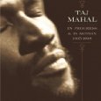 TAJ MAHAL / タジ・マハール / IN PROGRESS & IN MOTION 1965-1998