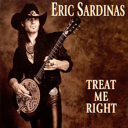 ERIC SARDINAS / エリック・サーディナス / TREAT ME RIGHT