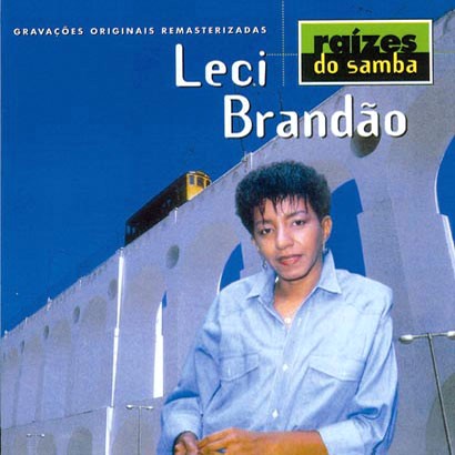 LECI BRANDAO / レシ・ブランダン / RAIZES DO SAMBA