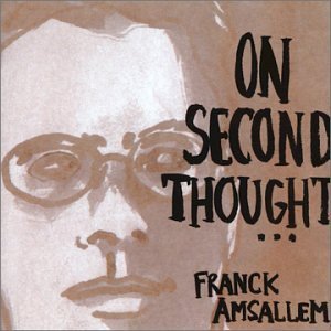 FRANCK AMSALLEM / フランク・アムサレム / On Second Thought 