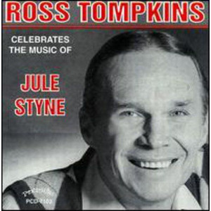 ROSS TOMPKINS / ロス・トンプキンス / Celebrates The Music Of Jule Styne