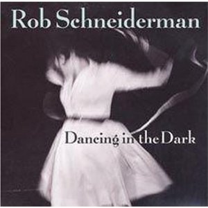 ROB SCHNEIDERMAN / ロブ・シュナイダーマン / Dancing In The Dark