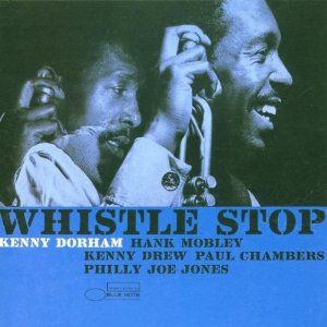 KENNY DORHAM / ケニー・ドーハム / Whistle Stop(RVG)