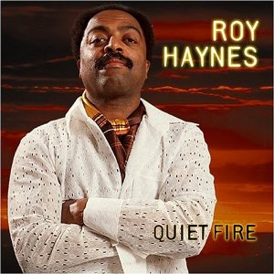 ROY HAYNES / ロイ・ヘインズ / Quiet Fire