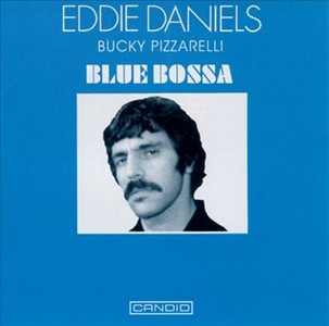 EDDIE DANIELS / エディ・ダニエルズ / Blue Bossa 