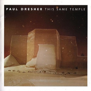 PAUL DRESHER / ポール・ドレッシャー / THIS SAME TEMPLE (CD)