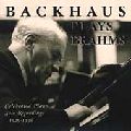 WILHELM BACKHAUS / ヴィルヘルム・バックハウス / BACKHAUS PLAYS BRAHMS / ブラームス:ピアノ作品集