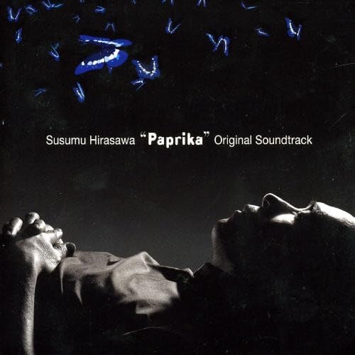 SUSUMU HIRASAWA / 平沢進 / 「パプリカ」オリジナルサウンドトラック