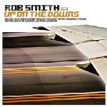 ROB SMITH / ロブスミス / Up On The Downs
