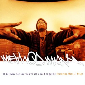 METHOD MAN / メソッド・マン / I'LL BE THERE FOR YOU