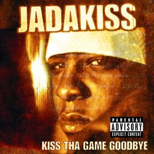 JADAKISS / KISS THA GAME GOODBYE