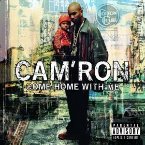 CAM'RON / COME HOME WITH ME