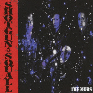 THE MODS / ザ・モッズ / SHOTGUN SQUALL