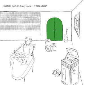SHOKO SUZUKI / 鈴木祥子 / SYOKO SUZUKI SONG BOOK 1 "1989 - 2009"