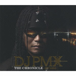 DJ PMX / DJ PMX ザ・クロニクル-ベストワークス