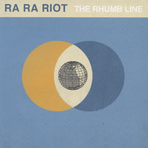 RA RA RIOT / ラ・ラ・ライオット / THE RHUMB LINE / ザ・ランバ・ライン