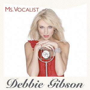 DEBBIE GIBSON / デビー・ギブソン / MS.VOCALIST