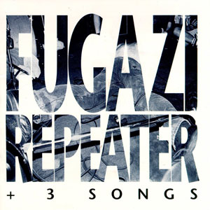 FUGAZI / フガジ / REPEATER + 3 SONGS (帯・ライナー/歌詞日本語対訳付き)