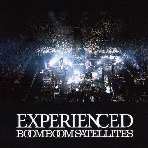 BOOM BOOM SATELLITES / ブンブンサテライツ / To The Loveless Experienced(+DVD)
