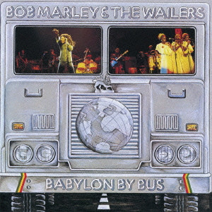 BOB MARLEY (& THE WAILERS) / ボブ・マーリー(・アンド・ザ・ウエイラーズ) / BABYLON BY BUS / バビロン・バイ・バス