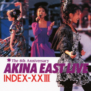 AKINA NAKAMORI / 中森明菜 / GOLDEN BEST AKINA EAST LIVE INDEX - 23 