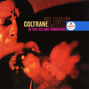 JOHN COLTRANE / ジョン・コルトレーン / Live at the Village Vanguard / アット・ザ・ヴィレッジ・ヴァンガード