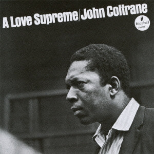 JOHN COLTRANE / ジョン・コルトレーン / Love Supreme / 至上の愛
