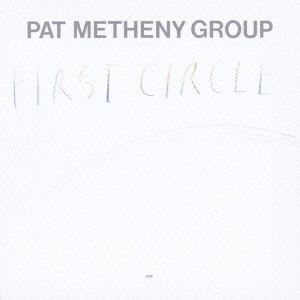 PAT METHENY / パット・メセニー / First Circle / ファースト・サークル