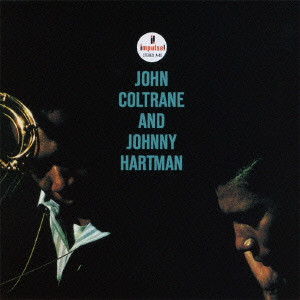 JOHN COLTRANE / ジョン・コルトレーン / John Coltrane and Johnny Hartmann / ジョン・コルトレーン・アンド・ジョニー・ハートマン