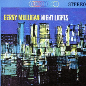 GERRY MULLIGAN / ジェリー・マリガン / Night Lights / ナイト・ライツ+1