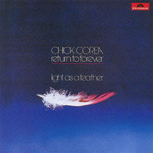 CHICK COREA / チック・コリア / Light As A Feather / ライト・アズ・ア・フェザー
